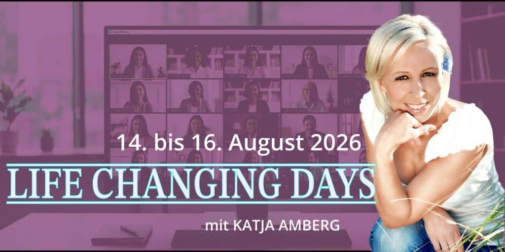 Life Changing Days mit Katja Amberg vom 14. bis 16. Agust 2026